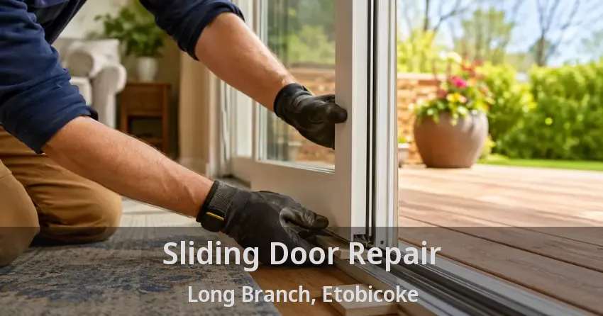 Sliding Door Repair Long Branch, Etobicoke - ON