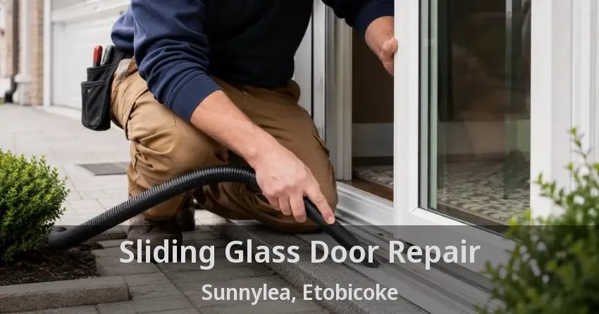 Sliding Glass Door Repair Sunnylea, Etobicoke - ON