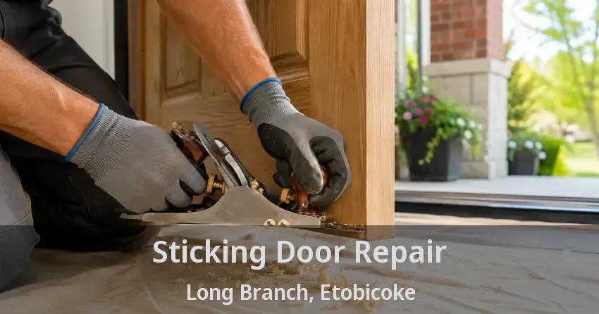 Sticking Door Repair Long Branch, Etobicoke - ON