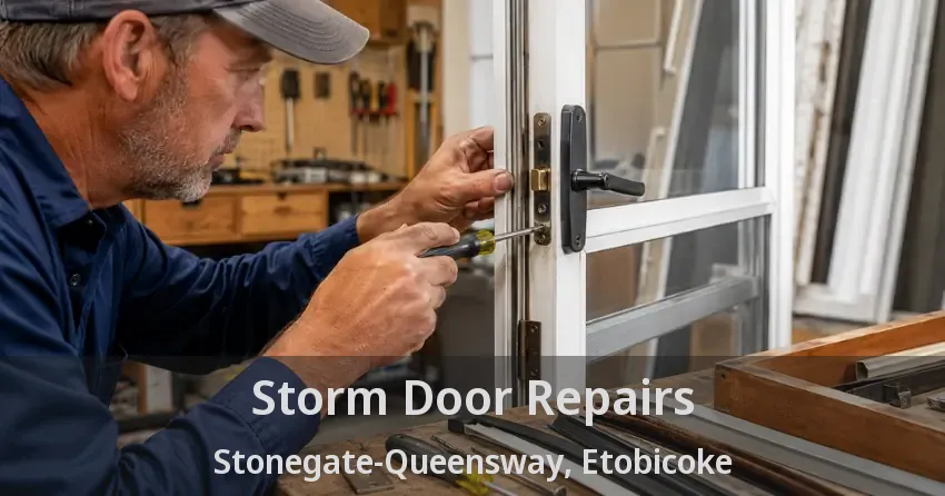 Storm Door Repairs Stonegate-Queensway, Etobicoke - ON