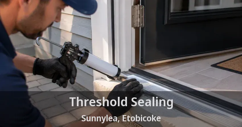 Threshold Sealing Sunnylea, Etobicoke - ON